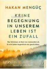 Keine Begegnung in unserem Leben ist ein Zufall; Das Schicksal, es lässt von niemandem ab. Es wird jeden Augenblick neu geschrieben - 1