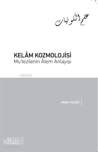 Kelam Kozmolojisi; Mu'tezilenin Alem Anlayışı - 1