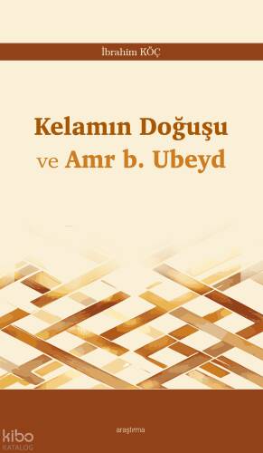 Kelamın Doğuşu ve Amr b. Ubeyd - 1