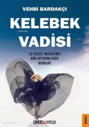 Kelebek Vadisi; 12 Eylül Mağduru Bir Devrimcinin Romanı - 1