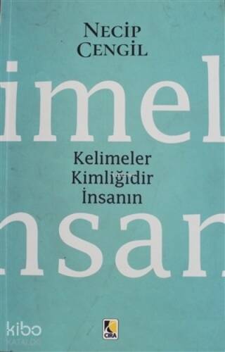 Kelimeler Kimliğidir İnsanın - 1