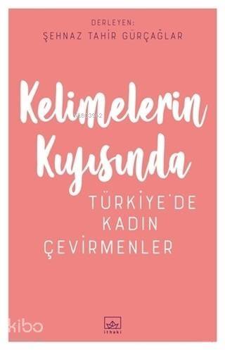 Kelimelerin Kıyısında; Türkiye'de Kadın Çevirmenler - 1