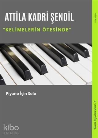 Kelimelerin Ötesinde; Piyano İçin Solo - 1