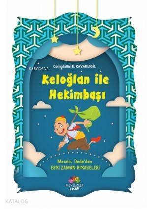 Keloğlan İle Hekimbaşı; Masalcı Dede'den Eski Zaman Hikâyeleri - 1