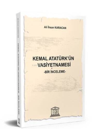 Kemal Atatürk’ün Vasiyetnamesi;Bir İnceleme - 1