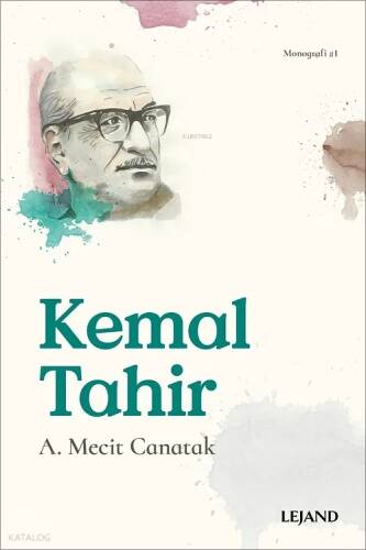 Kemal Tahir;Hayatı, Sanatı, Düşünce Dünyası, Eserleri ve Eserlerinden Seçmeler - 1