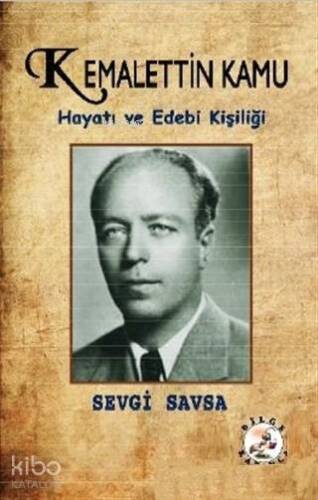 Kemalettin Kamu; Hayatı ve Edebi Kişiliği - 1