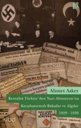 Kemalist Türkiye'den Nazi Almanyası'na Karşılaştırmalı Bakışlar ve Algılar (1929 - 1939) - 1