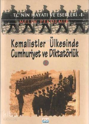 Kemalistler Ülkesinde Cumhuriyet ve Diktatörlük 2 - 1