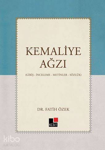 Kemaliye Ağzı; (Giriş-İnceleme-Metinler-Sözlük) - 1