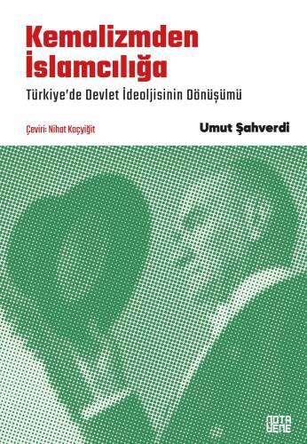 Kemalizmden İslamcılığa;Türkiye’de Devlet İdeolojisinin Dönüşümü - 1