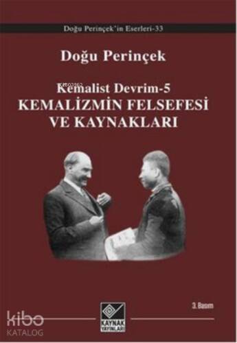 Kemalizmin Felsefesi ve Kaynakları Kemalist Devrim - 5 - 1