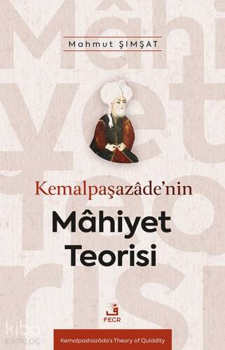 Kemalpaşazâde’nin Mâhiyet Teorisi - 1