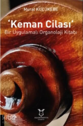 ‘keman Cilası’ Bir Uygulamalı Organoloji Kitabı - 1