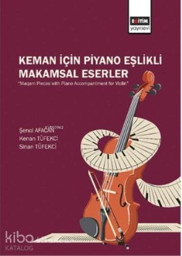 Keman İçin Piyano Eşlikli Makamsal Eserler - 1