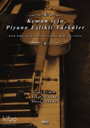 Keman için Piyano Eşlikli Türküler;“Folk Songs with Piano Accompaniment for Violin” - 1