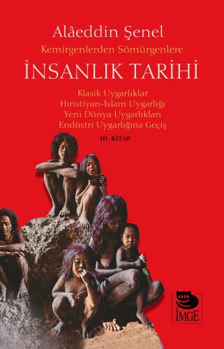 Kemirgenlerden Sömürgenlere İnsanlık Tarihi III. Kitap;Klasik Uygarlıklar, Hıristiyan-İslam Uygarlığı, Yeni Dünya Uygarlıkları, Endüstri Uygarlığına Geçiş - 1