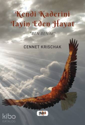 Kendi Kaderini Tayin Eden Bir Hayat - Ben Benim - 1