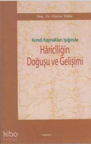 Kendi Kaynakları Işığında Hariciliğin Doğuşu ve Gelişimi - 1