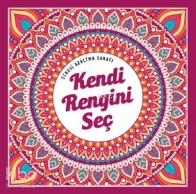 Kendi Rengini Seç;Stresi Azaltma Sanatı - 1