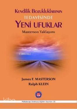 Kendilik Bozukluklarının Tedavisinde Yeni Ufuklar; Masterson Yaklaşımı - 1