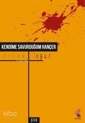 Kendime Savurduğum Hançer - 1