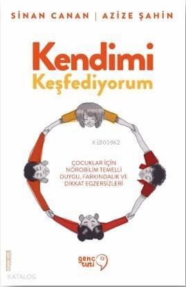 Kendimi Keşfediyorum; Çocuklar İçin Nörobilim Temelli Duygu, Farkındalık ve Dikkat Egzersizleri - 1