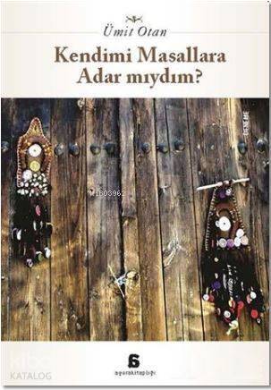 Kendimi Masallara Adar Mıydım? - 1