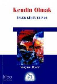 Kendin Olmak; İpler Kimin Elinde - 1