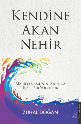 Kendine Akan Nehir;Marifetname'nin Işığında İçsel Bir Yolculuk - 1