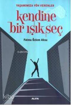 Kendine Bir Işık Seç - 1