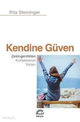 Kendine Güven; Çekingenlikten Kurtulmanın Yolları - 1