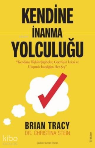 Kendine İnanma Yolculuğu;Kendime İlişkin Şüpheler Geçmişin İzleri ve Ulaşma İstediğim Her Şey - 1