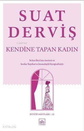 Kendine Tapan Kadın; Bütün Yapıtları 12 - 1