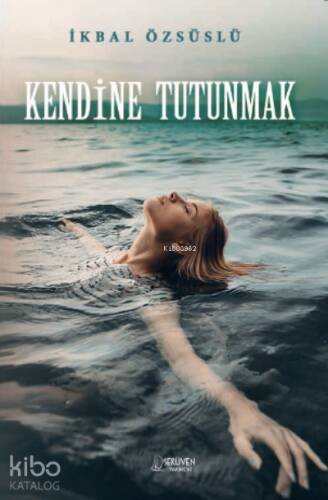 Kendine Tutunmak - 1