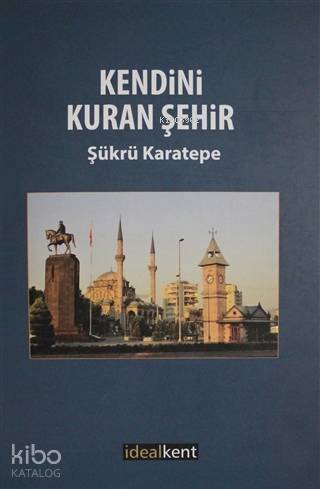 Kendini Kuran Şehir; Yirminci Yüzyılda Kayseri - 1