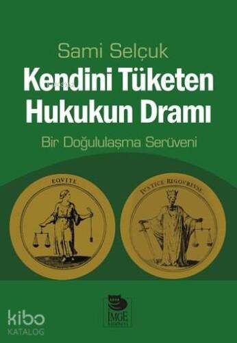 Kendini Tüketen Hukukun Dramı - Bir Doğululaşma Serüveni - 1