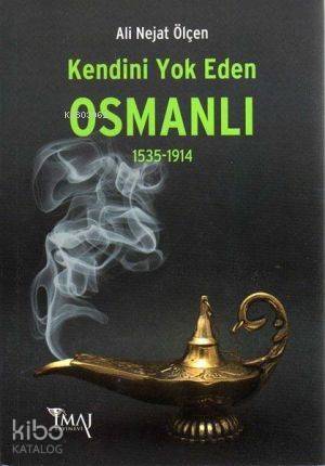 Kendini Yok Eden Osmanlı (1535-1914) - 1