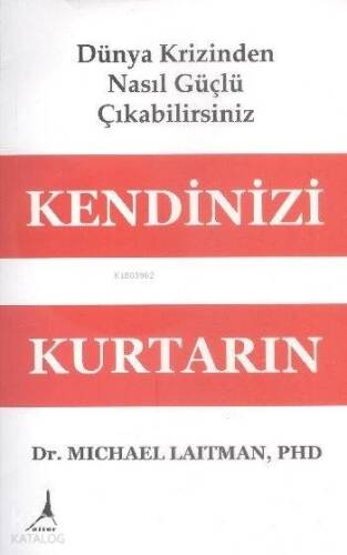 Kendinizi Kurtarın; Dünya Krizinden Nasıl Güçlü Çıkabilirsiniz - 1