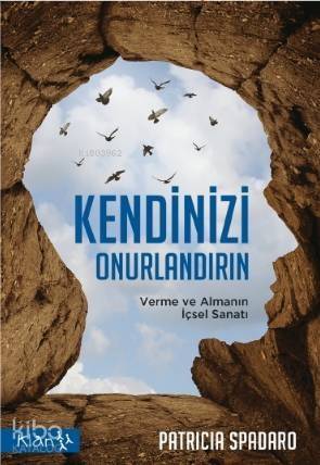 Kendinizi Onurlandırın; Verme ve Almanın İçsel Sanatı - 1