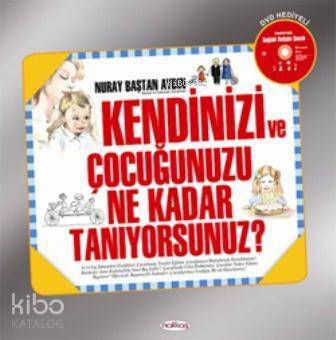 Kendinizi ve Çocuğunuzu Ne Kadar Tanıyorsunuz? - 1