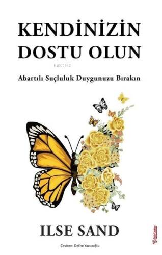 Kendinizin Dostu Olun - Abartılı Suçluluk Duygunuzu Bırakın - 1