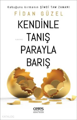 Kendinle Tanış Parayla Barış ;Kabuğunu kırmanın Şimdi Tam Zamanı - 1