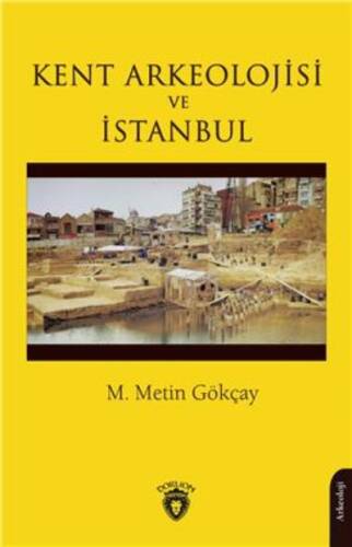 Kent Arkeolojisi Ve İstanbul - 1