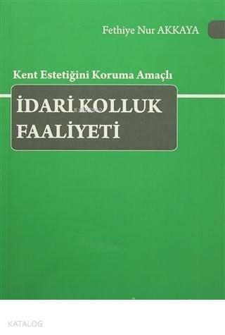 Kent Estetiğini Koruma Amaçlı İdari Kolluk Faaliyeti - 1