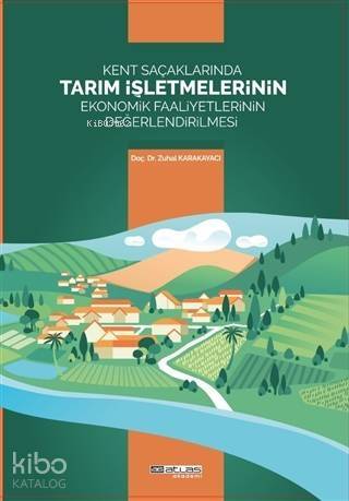 Kent Saçaklarında Tarım İşletmelerinin Ekonomik Faaliyetlerinin Değerlendirilmesi - 1