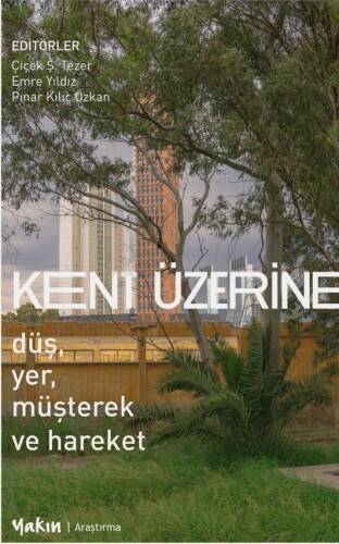 Kent Üzerine;Düş, Yer, Müşterek ve Hareket - 1