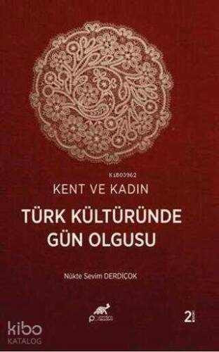 Kent ve Kadın - Türk Kültüründe Gün Olgusu - 1