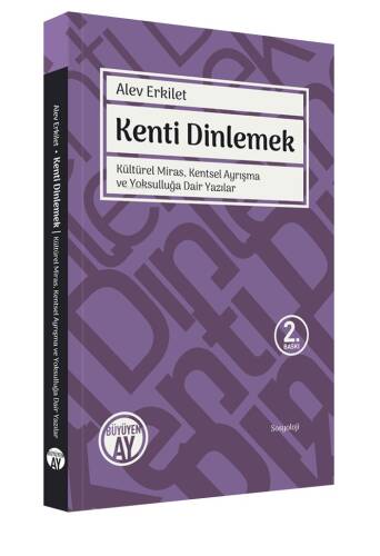 Kenti Dinlemek; Kültürel Miras, Kentsel Ayrışma ve Yoksulluğa Dair Yazılar - 1