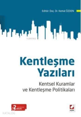 Kentleşme Yazıları; Kentsel Kuramlar ve Kentleşme Politikaları - 1